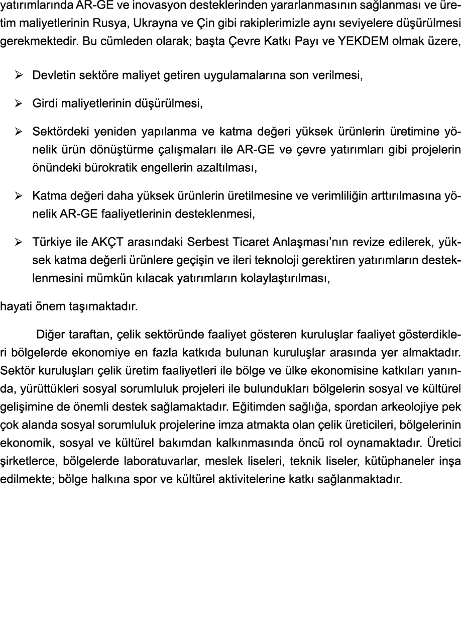 yatırımlarında AR-GE ve inovasyon desteklerinden yararlanmasının sağlanması ve üretim maliyetlerinin Rusya, Ukrayna v   
