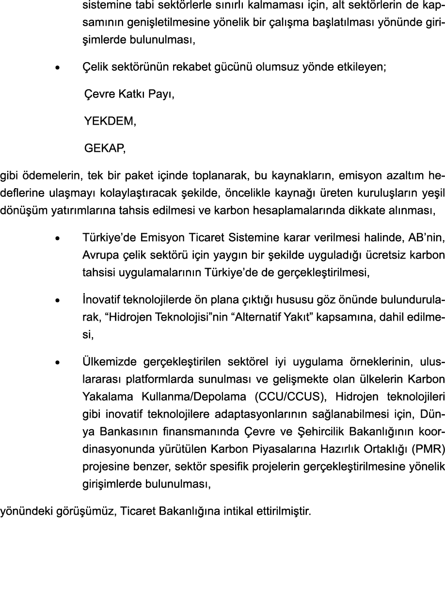 sistemine tabi sektörlerle sınırlı kalmaması için, alt sektörlerin de kapsamının genişletilmesine yönelik bir çalışma   