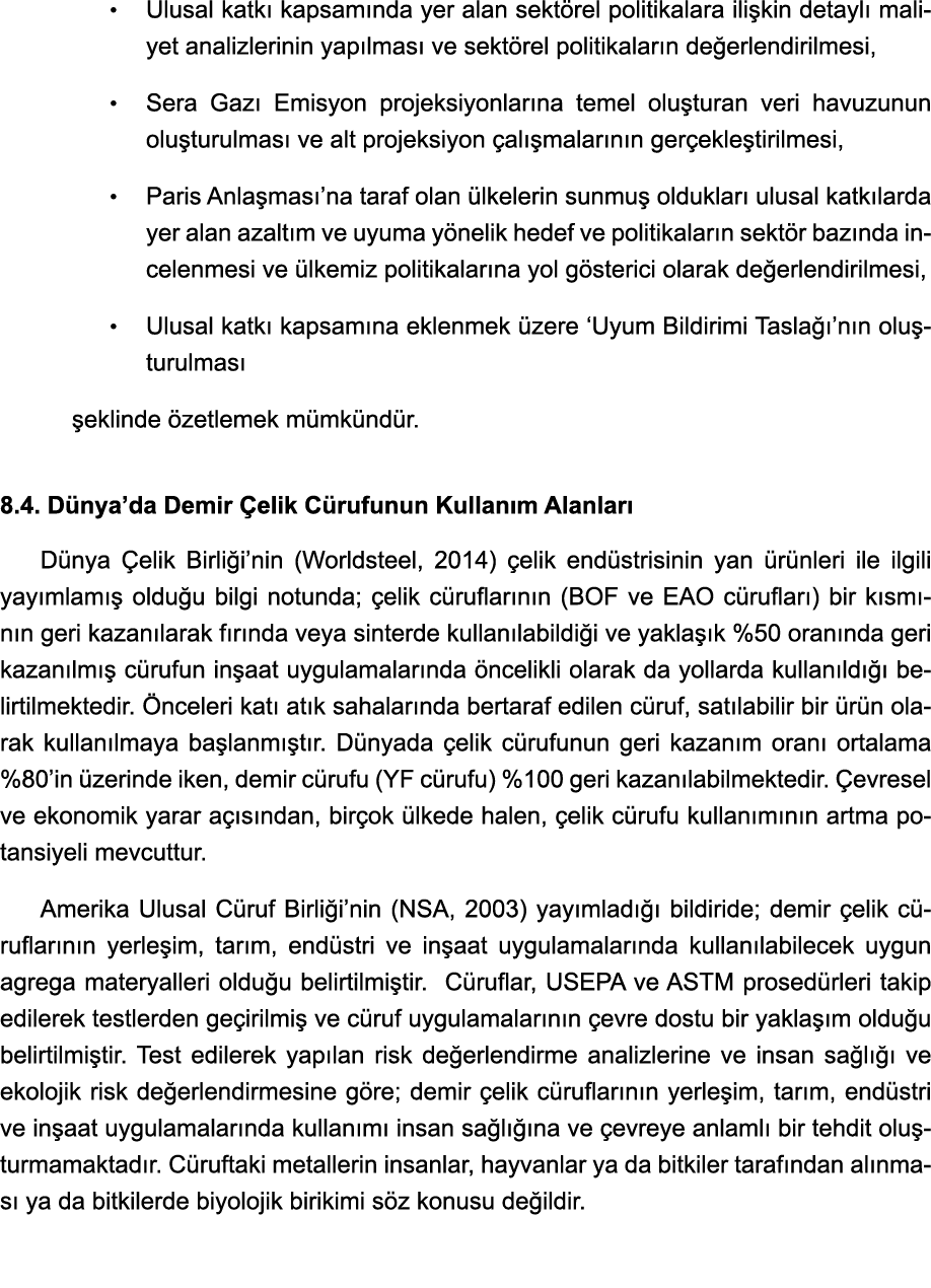   Ulusal katkı kapsamında yer alan sektörel politikalara ilişkin detaylı maliyet analizlerinin yapılması ve sektörel    