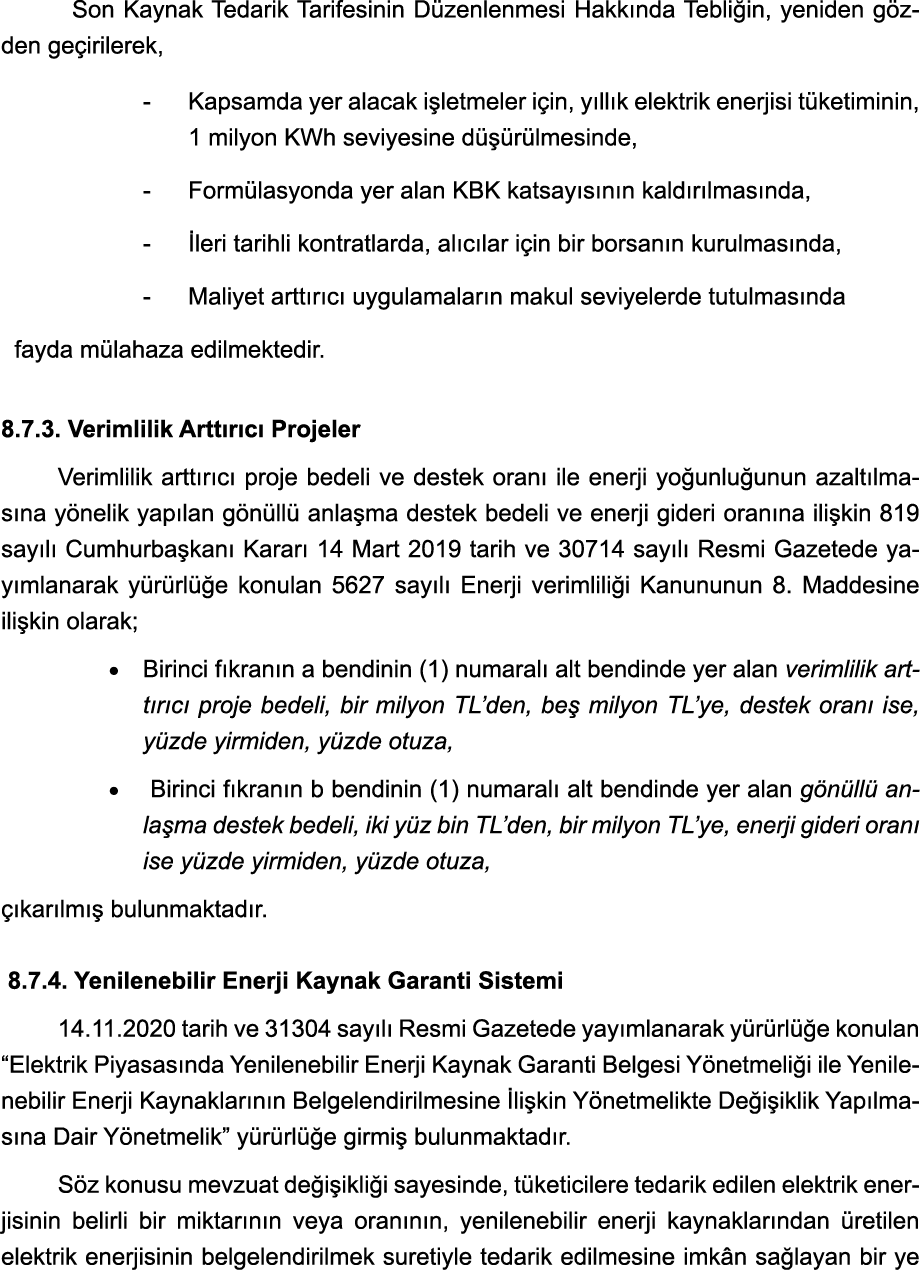 Son Kaynak Tedarik Tarifesinin Düzenlenmesi Hakkında Tebliğin, yeniden gözden geçirilerek, - Kapsamda yer alacak işle   
